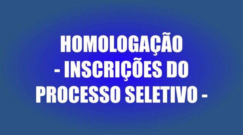 Dispõe sobre a homologação das inscrições do Processo Seletivo Simplificado do Consórcio CIALAR.