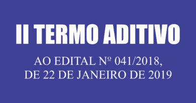 II TERMO ADITIVO AO EDITAL Nº 041/2018, DE 22 DE JANEIRO DE 2019