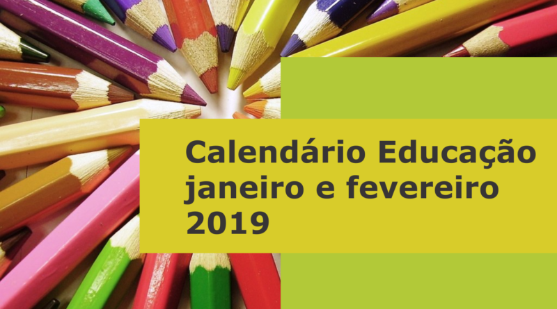 Calendário Secretaria da Educação - Janeiro e fevereiro de 2019.