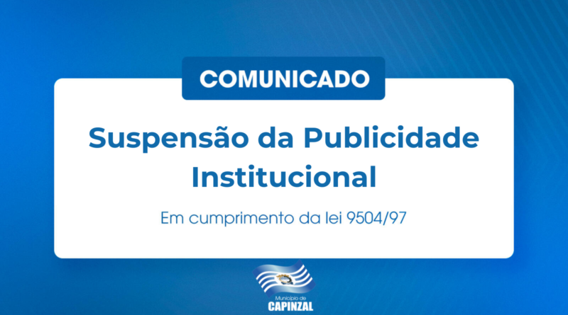 Suspensão da Propaganda Institucional no Período Eleitoral Lei Nº 9.504/97